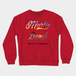 Myrtle Beach SC Crewneck Sweatshirt